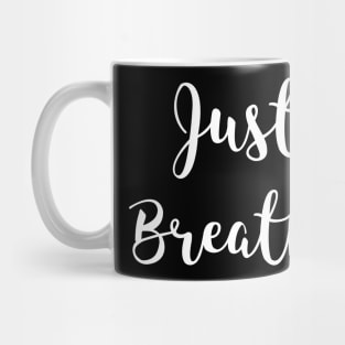 Just Breathe Mug